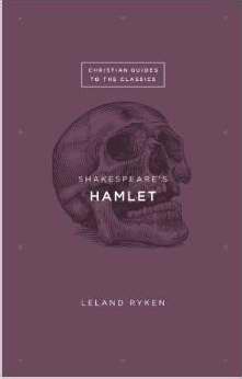 Shakespeare's Hamlet (Christian Guide To The Classics)