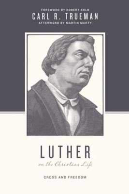 Luther On The Christian Life (Theologians On The Christian Life)