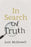 Tract-In Search Of Truth (ESV) (Pack Of 25)  (Pkg-25)