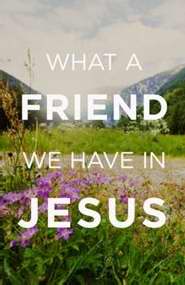 Tract-What A Friend We Have In Jesus (ESV) (Pack Of 25) (Pkg-25)