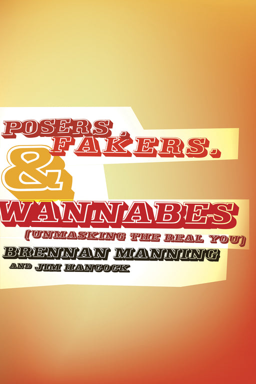 Posers Fakers & Wannabes: Unmasking The Real You