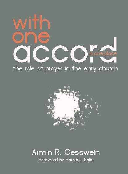 With One Accord In One Place: The Role Of Prayer In The Early Church