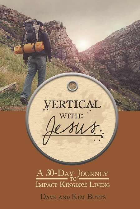 Vertical With Jesus: A 30 Day Journey To Impact Kingdom Living