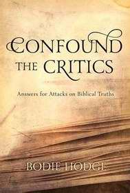 Confound The Critics: Answers for Attacks on Biblical Truth