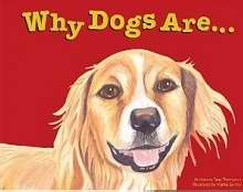 Why Dogs Are...