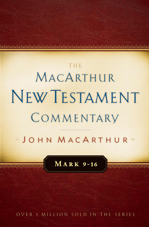 Mark 9-16 (MacArthur New Testament Commentary)