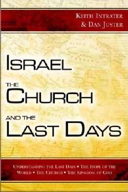 Israel The Church And The Last Days