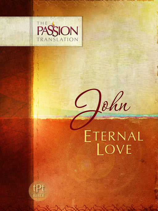 John: Eternal Love (The Passion Translation)