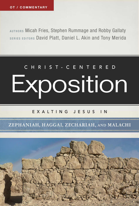 Exalting Jesus In Zephaniah, Haggai, Zechariah, And Malachi (Christ-Centered Exposition)