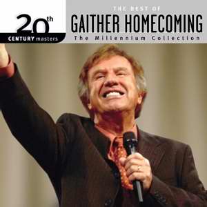 Audio CD-20th Century Masters/Millennium Collection: Best Of Gaither Homecoming