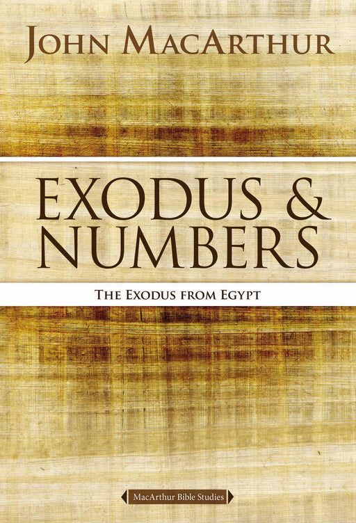 Exodus And Numbers (MacArthur Bible Studies)