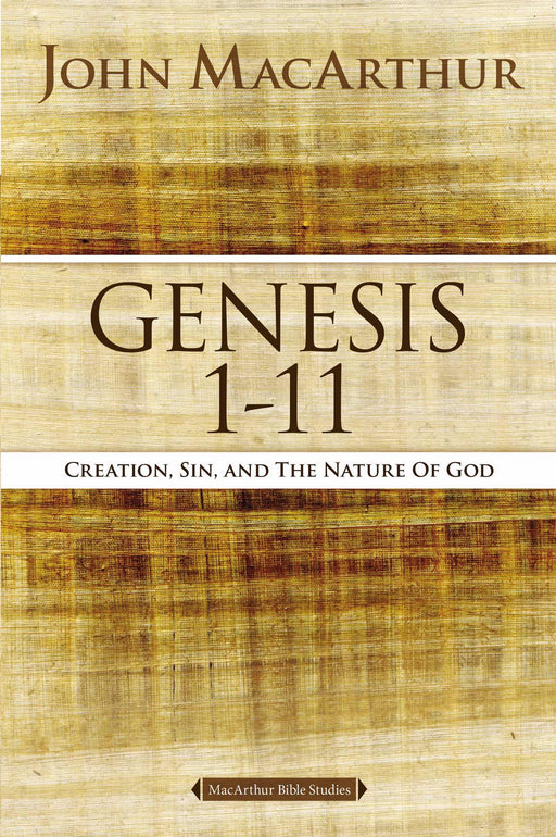 Genesis 1 To 11 (MacArthur Bible Studies)