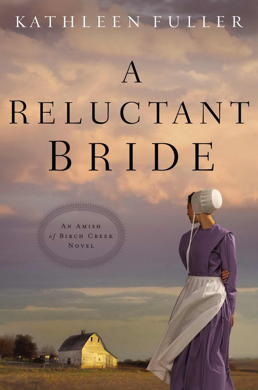 A Reluctant Bride (Amish Of Birch Creek Novel #1)-Softcover