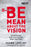 Be Mean (LN: Leadership Network)
