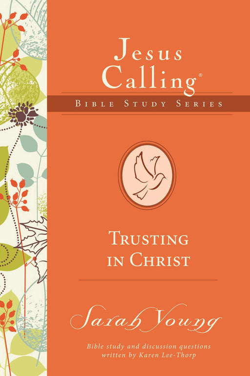 Trusting In Christ (Jesus Calling Bible Studies 2)