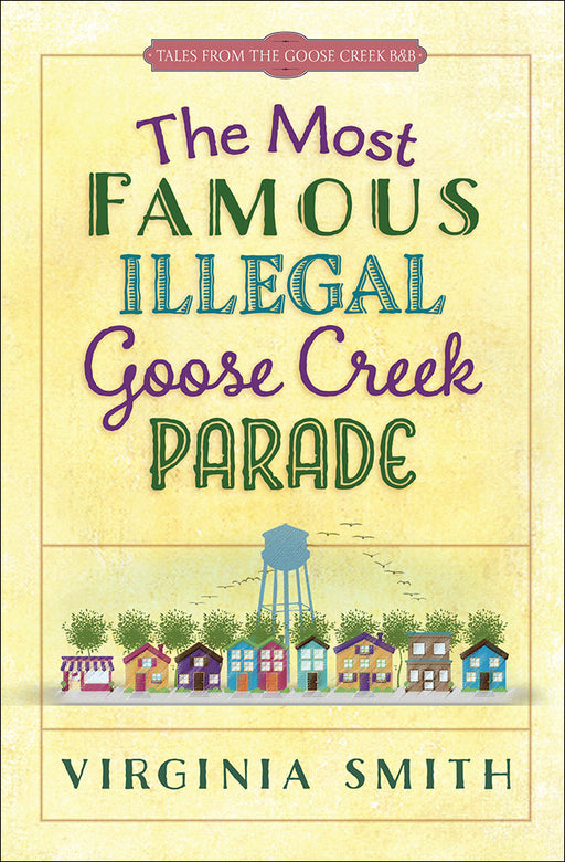 Most Famous Illegal Goose Creek Parade (Tales From The Goose Creek B&B V1)