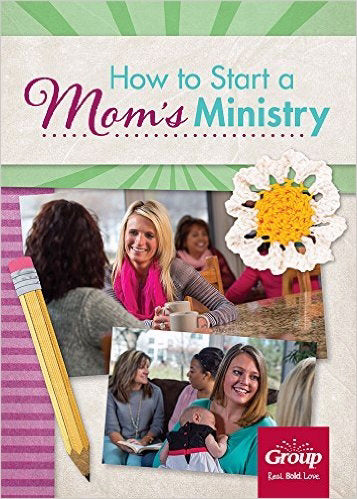 How To Start A Mom's Ministry
