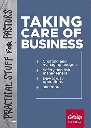 Practical Stuff For Pastors: Taking Care Of Business