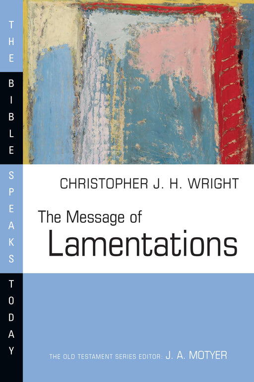 Message Of Lamentations (Bible Speaks Today)