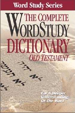 Complete Word Study Dictionary-Old Testament