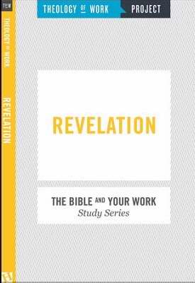 Revelation (Bible And Your Work Study/Theology Of Work Project)