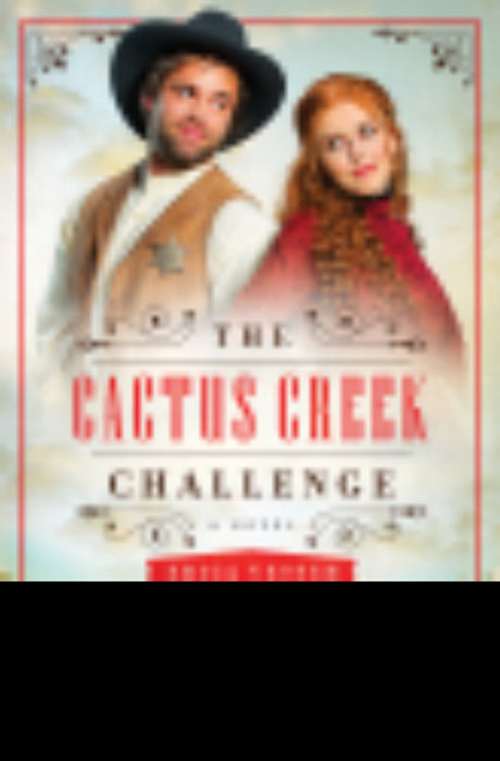 Cactus Creek Challenge: A Novel