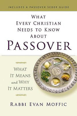 What Every Christian Needs To Know About Passover