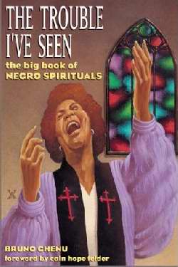 Trouble Ive Seen: Big Book Of Negro Spirituals