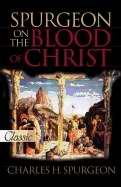 Spurgeon On The Blood Of Christ