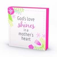 Plaque-God's Love Shines In A Mother's Heart (5.5 x 5.5 x 1)