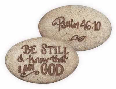 Stone-Be Still & Know That I Am God-Psalm 46:10 (2")