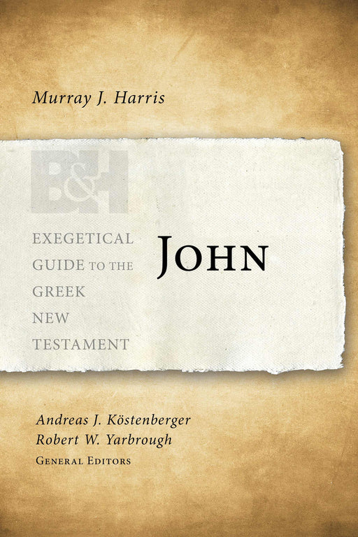 John (Exegetical Guide To The Greek New Testament)
