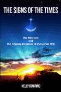 Signs Of The Times The New Ark and The Coming Kingdom Of The Divine Will