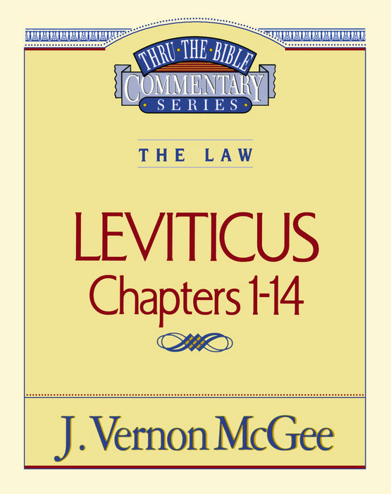 Leviticus: Chapters 1-14 (Thru The Bible Commentary)