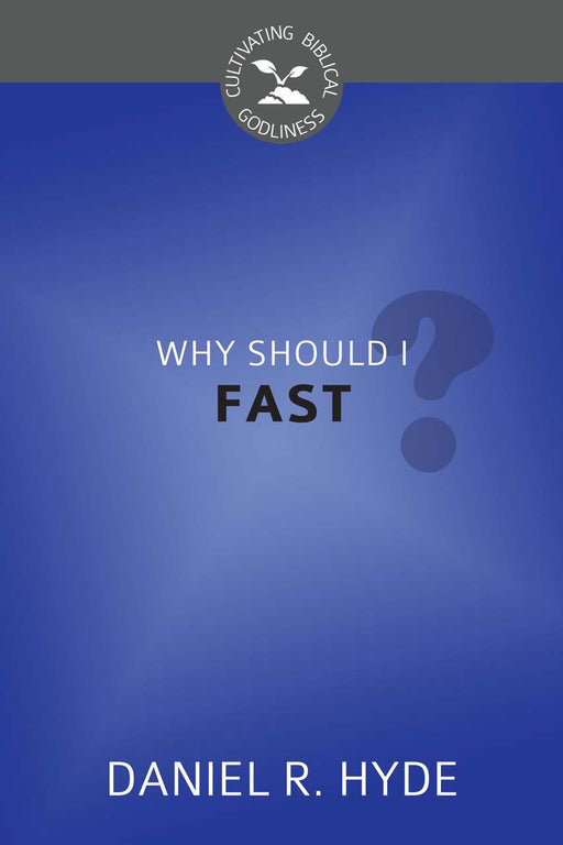 Why Should I Fast? (Cultivating Biblical Goodness)