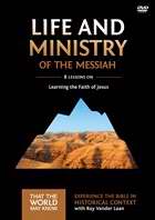 DVD-Life And Ministry Of The Messiah: A DVD Study: Volume 3 (That The World May Know)