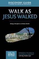 Walk As Jesus Walked Discovery Guide: Volume 7 (That The World May Know)