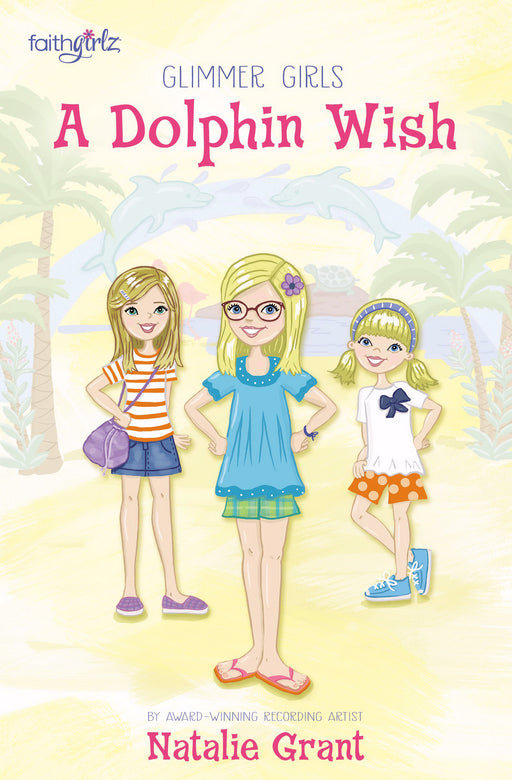 Dolphin Wish (FaithGirlz!/Glimmer Girls)
