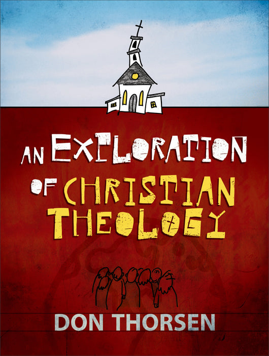 An Exploration Of Christian Theology