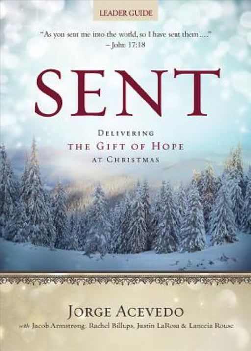 Sent: Delivering The Gift Of Hope This Christmas Leader Guide