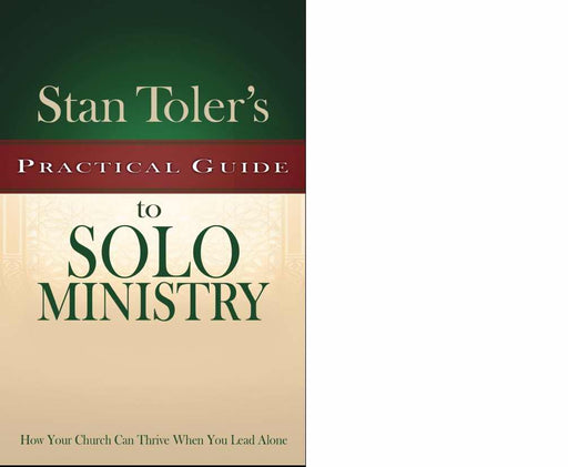Stan Toler's Practical Guide To Solo Ministry