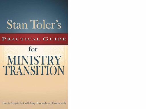 Stan Toler's Practical Guide To Ministry Transition