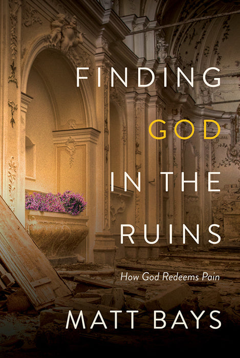 Finding God In The Ruins