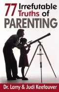 77 Irrefutable Truths Of Parenting