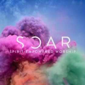 Audio CD-SOAR (Spirit-Empowered Worship)