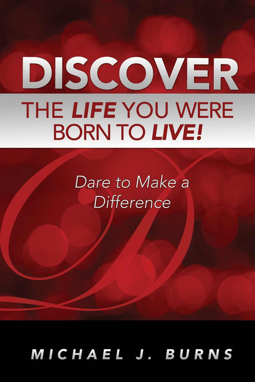 Discover The Life You Were Born To Live