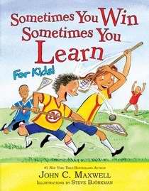 Sometimes You Win--Sometimes You Learn For Kids
