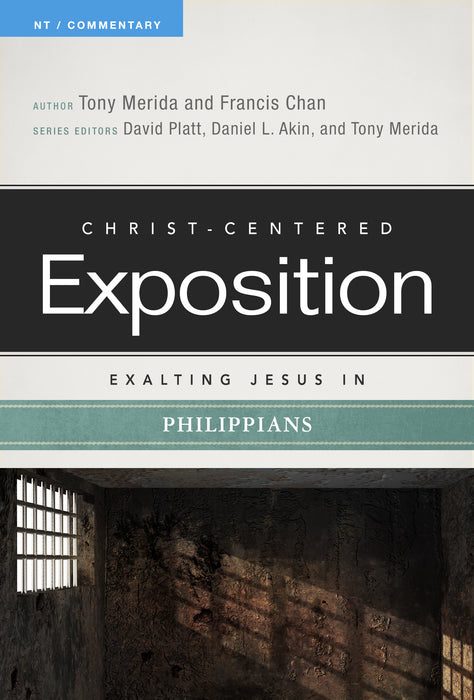Exalting Jesus In Philippians (Christ-Centered Exposition)
