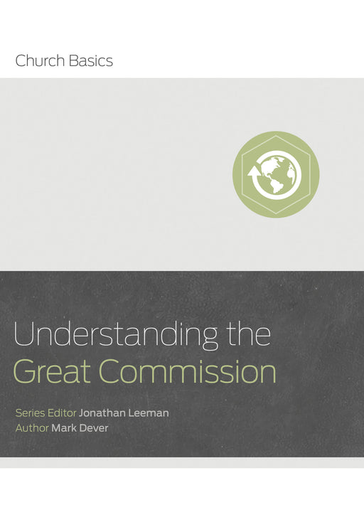 Understanding The Great Commission And The Church (Church Basics)