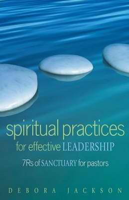 Spiritual Practices For Effective Leadership